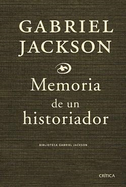 MEMORIA DE UN HISTORIADOR | 9788474237054 | GABRIEL JACKSON