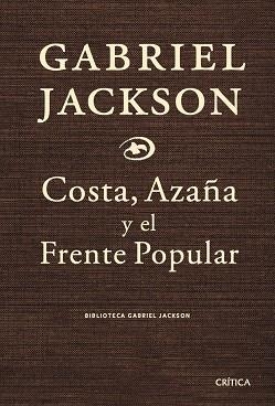 COSTA, AZAÑA Y EL FRENTE POPULAR | 9788474237085 | GABRIEL JACKSON