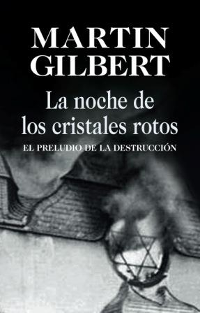 LA NOCHE DE LOS CRISTALES ROTOS | 9788432313707 | GILBERT