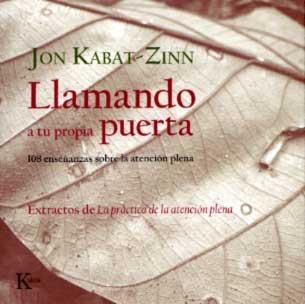 LLAMANDO A TU PROPIA PUERTA | 9788472456778 | KABAT-ZINN