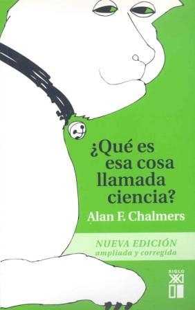 QUE ES ESA COSA LLAMADA CIENCIA | 9788432304262 | CHALMERS