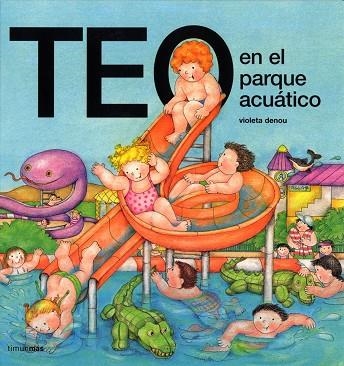 TEO EN EL PARQUE ACUATICO | 9788448003371 | DENOU