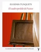 EL CUADRO PERDIDO DE PICASSO | 9788496601451 | TUSQUETS