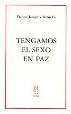 TENGAMOS EL SEXO EN PAZ | 9788487524844 | FO, FRANCA; FO, DARIO; FO, JACOPO