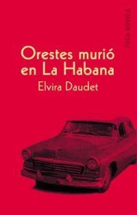 ORESTES MURIO EN LA HABANA | 9788495440501 | DAUDET