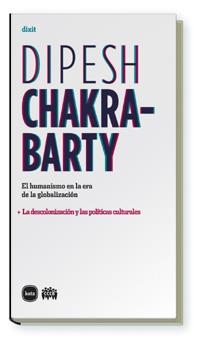 EL HUMANISMO EN LA ERA DE LA GLO | 9788496859524 | CHAKRABARTY