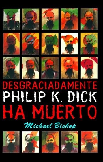 DESGRACIADAMENTE PHILIP K. DICK | 9788498004410 | BISHOP