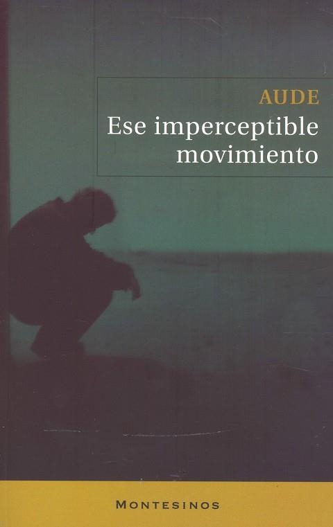 ESE IMPERCEPTIBLE MOVIMIENTO | 9788496831803 | AUDE