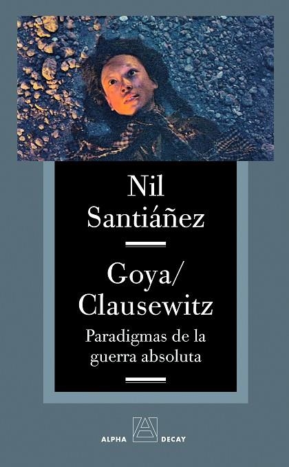 GOYA/ CLAUSEWITZ | 9788493654030 | SANTIAÑEZ