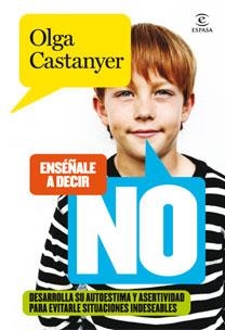 ENSEÑALE A DECIR NO | 9788467031232 | CASTANYER