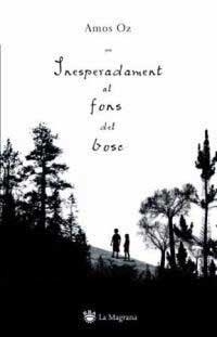 INESPERADAMENT AL FONS DEL BOSC | 9788478716340 | AMOS OZ