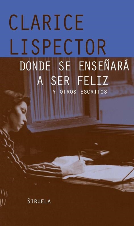 DONDE SE ENSEÑARA A SER FELIZ | 9788498412857 | LISPECTOR