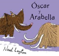 OSCAR Y ARABELLA | 9788498672237 | LAYTON