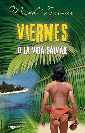 VIERNES O LA VIDA SALVAJE | 9788427900950 | TOURNIER