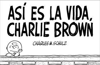 ASI ES LA VIDA CHARLIE BROWN | 9788476698037 | SCHULZ