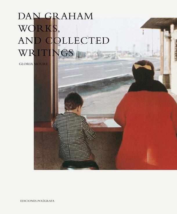 DAN GRAHAM WORKS, AND COLLECTED | 9788434312012 | MOURE