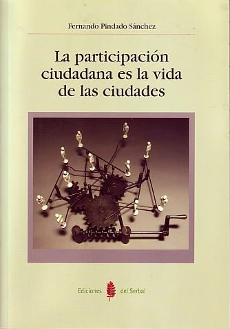 LA PARTICIPACION CIUDADANA ES LA | 9788476285404 | PINDADO