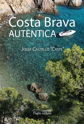 COSTA BRAVA AUTENTICA | 9788497798068 | CASTELLO