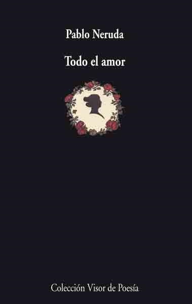 TODO EL AMOR | 9788475225746 | PABLO NERUDA