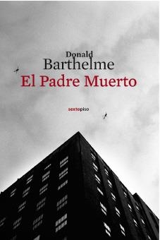 EL PADRE MUERTO | 9788496867543 | BARTHELME