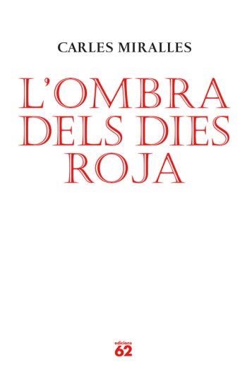 L'OMBRA DELS DIES ROJA | 9788429761986 | MIRALLES