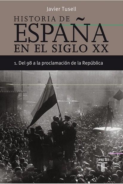 HISTORIA DE ESPAÑA DEL S XX 1 | 9788430606290 | JAVIER TUSELL