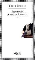 FILOSOFIA A MANO ARMADA  FABULA- | 9788483107577 | FISCHER, TIBOR