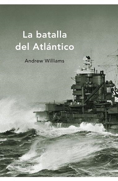 LA BATALLA DEL ATLANTICO | 9788498920819 | WILLIAMS