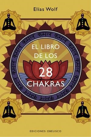 EL LIBRO DE LOS 28 CHAKRAS | 9788497774888 | WOLF