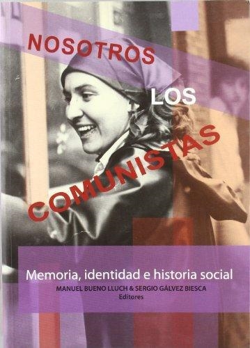 NOSOTROS LOS COMUNISTAS | 9788487098529 | BUENO LLUCH, MANUEL  ; GÁLVEZ BIESCA, SERGIO 