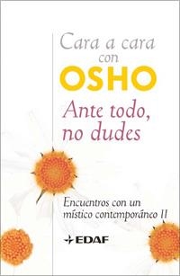 ANTE TODO NO DUDES | 9788441421707 | OSHO