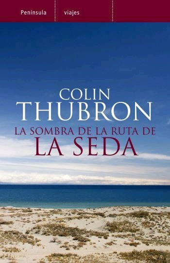 LA SOMBRA DE LA RUTA DE LA SEDA | 9788483077764 | THUBRON