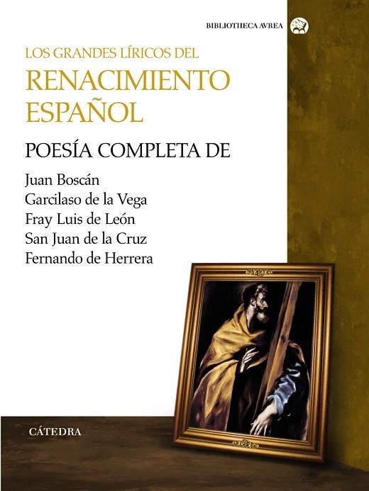 LOS GRANDES LIRICOS DEL RENACI | 9788437626628 | BOSCáN, JUAN/VEGA, GARCILASO DE LA/LEóN, FRAY LUIS DE/CRUZ, SAN JUAN DE LA/HERRERA, FERNANDO DE