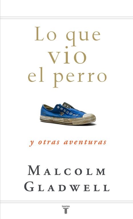 LO QUE VIO EL PERRO | 9788430607556 | GLADWELL