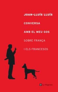 CONVERSA AMB EL MEU GOS SOBRE FR | 9788482644127 | JOAN-LLUÍS LLUÍS