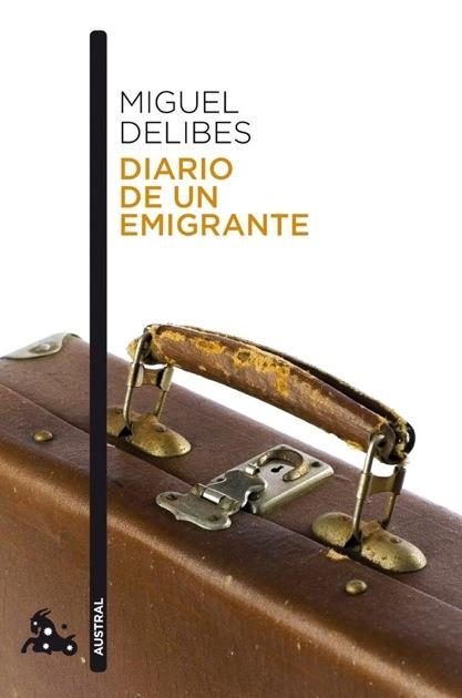 DIARIO DE UN EMIGRANTE | 9788423342426 | DELIBES