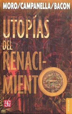 UTOPIAS DEL RENACIMIENTO | 9789681605360 | MORO, THOMAS; CAMPANELLA ; BACON, FRANCIS