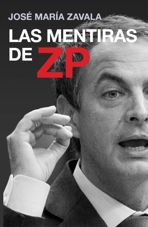 LAS MENTIRAS DE ZP | 9788401390814 | ZAVALA