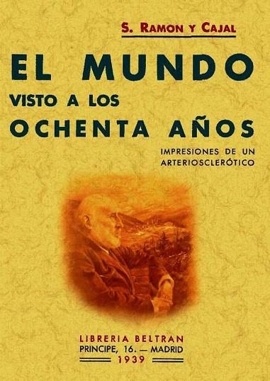 EL MUNDO VISTO A LOS 80 AÑOS | 9788497613972 | CAJAL