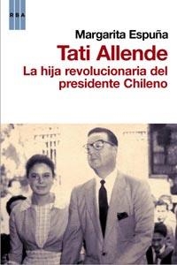 TATI ALLENDE LA HIJA REVOLUCIONA | 9788498677812 | ESPUÑA