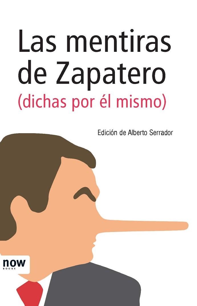 LAS MENTIRAS DE ZAPATERO | 9788493768287 | SERRADOR