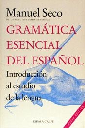 GRAMATICA ESENCIAL DEL ESPAÑOL | 9788423992065 | MANUEL SECO