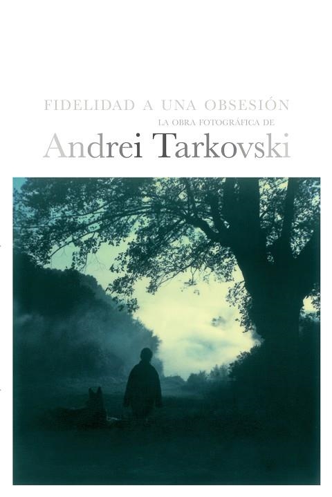 FIDELIDAD A UNA OBSESION | 9788492724031 | TARKOVSKI