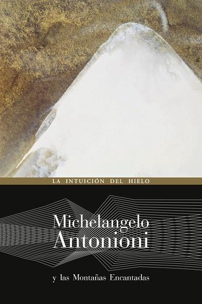 LA INTUICION DEL HIELO | 9788492724222 | ANTONIONI