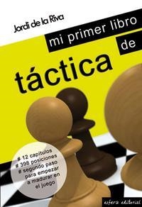 MI PRIMER LIBRO DE TACTICA | 9789992090626 | RIVA, JORDI DE LA