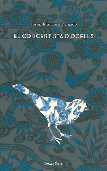 EL CONCERTISTA D'OCELLS | 9788499322476 | DELGADO