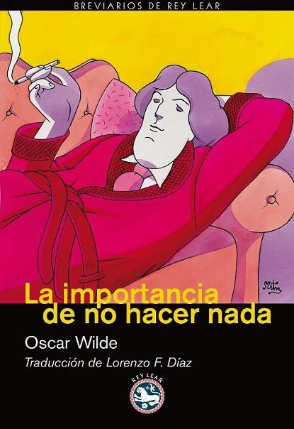 LA IMPORTANCIA DE NO HACER NADA | 9788492403387 | WILDE