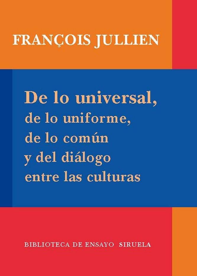 DE LO UNIVERSAL, DE LO UNIFORME | 9788498413939 | JULLIEN