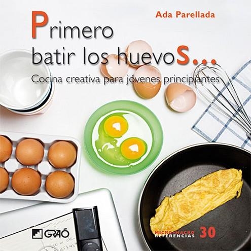 PRIMERO BATIR LOS HUEVOS | 9788478279838 | PARELLADA