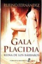 GALA PLACIDIA: REINA DE LOS BARBAROS *** 2A MA **** | 9788435062091 | FERNANDEZ, RUFINO